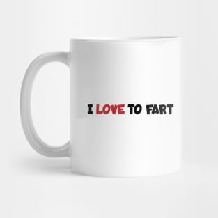 i-love-to-fart Mug